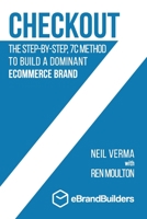 Checkout: The Step-by-Step, 7C Method to Build a Dominant Ecommerce Brand 0578761602 Book Cover