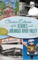 Classic Eateries of the Ozarks and Arkansas River Valley (American Palate) 1626191999 Book Cover