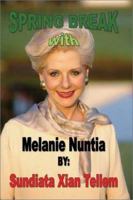 Spring Break with Melanie Nuntia 1410701492 Book Cover