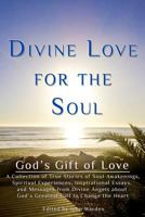 Divine Love for the Soul: God's Gift of Love 1475062400 Book Cover