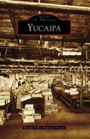 Yucaipa (Images of America: California) 0738547336 Book Cover