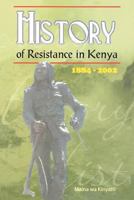 History of Resistance in Kenya 1451504128 Book Cover