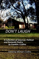 "Don't Laugh": A Collection of Australian Satyrical, Political and Romantic Peotry. 1077565534 Book Cover