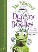 Jim Henson's Designs and Doodles: A Muppet Sketchbook 0810932407 Book Cover