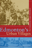 Edmonton's Urban Villages: The Community League Movement 0888644388 Book Cover