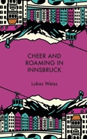 Cheer and Roaming in Innsbruck B0GL1Y2C2X Book Cover