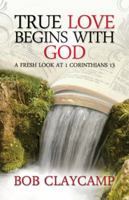 True Love Begins with God 1935906178 Book Cover