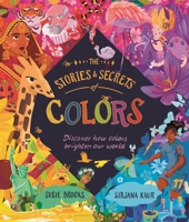 The Stories and Secrets of Color 0753478846 Book Cover