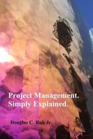Project Management. Simply Explained. 1499622503 Book Cover