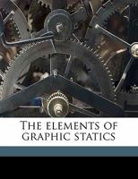 The Elements Of Graphic Statics 1534890742 Book Cover