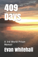 409 Days: A 3rd World Prison Memoir B08KSLCWKQ Book Cover