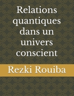 Relations quantiques dans un univers conscient (The Quantum Living Series) (French Edition) B0FPMC7HTN Book Cover