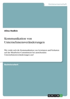 Kommunikation von Unternehmensver�nderungen: Wie wirkt sich die Kommunikation von Gewinnen und Verlusten auf das Mitarbeiter-Commitment bei anstehenden Unternehmensver�nderungen aus? 3346690792 Book Cover