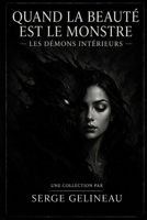 Quand la Beauté Est le Monstre: Les Démons Intérieurs B0G5GSSKZY Book Cover