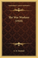 The war-workers 1508616868 Book Cover