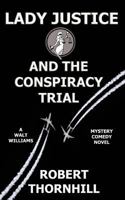 Lady Justice and the Conspiracy Trial 1530039460 Book Cover