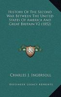 History Of The Second War Between The United States Of America And Great Britain V2 1166055698 Book Cover