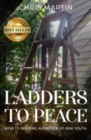 Ladders to Peace: Walking alongside a youth in crisis B0BTGFS22H Book Cover