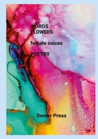 WORDS, FLOWERS, female voices 1446189953 Book Cover