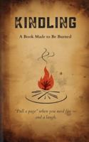 Kindling: A Book Made to Be Burned B0G1V15LJF Book Cover
