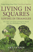 Living in Squares, Loving in Triangles: The Lives and Loves of Virginia Woolf & the Bloomsbury Group 1445660083 Book Cover