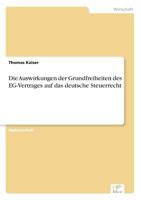 Die Auswirkungen Der Grundfreiheiten Des Eg-Vertrages Auf Das Deutsche Steuerrecht 3838693051 Book Cover