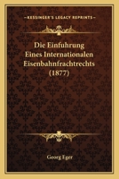 Die Einfuhrung Eines Internationalen Eisenbahnfrachtrechts 1168391059 Book Cover