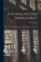 Zur Analysis Der Wirklichkeit: Eine Erürterung Der Grundprobleme Der Philosophie 1018008144 Book Cover