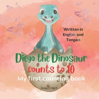 Diego the Dinosaur counts to 10 in Tongan and English: My first counting book B0BD2XNYD7 Book Cover