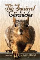 The Squirrel Chronicles: Book One 1424126517 Book Cover