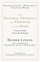 The Natural Openness and Freedom of the Mind: A Treasure Tantra of the Great Perfection 1645473341 Book Cover