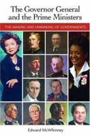 The Governor General And the Prime Ministers: The Making And Unmaking of Governments 1553800311 Book Cover