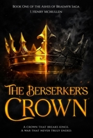 The Berserker's Crown (Ashes of Braemyr) B0GFCWGRDX Book Cover