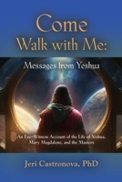 Come Walk with Me: Messages from Yeshua 1958889822 Book Cover