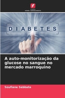 A auto-monitorização da glucose no sangue no mercado marroquino (Portuguese Edition) 6208526582 Book Cover