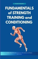 FUNDAMENTALS OF STRENGTH TRAINING AND CONDITIONING: Evidence-Based Principles for Physical Development and Human Performance B0GMKSSGGS Book Cover