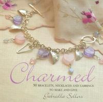 Charmed: 50 Bracelets, Necklaces and Earrings to Make and Give 1581808976 Book Cover