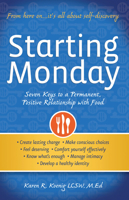 Starting Monday: Seven Keys to a Permanent, Positive Relationship with Food 0936077786 Book Cover