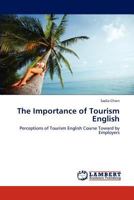The Importance of Tourism English: Perceptions of Tourism English Course Toward by Employers 3659292338 Book Cover