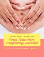 First Time Mom Pregnancy Journal: 40 Week Pregnancy Journal - Baby Shower Gift For Expectant Moms 1699453896 Book Cover
