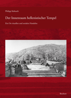 Der Innenraum Hellenistischer Tempel: Ein Ort Rituellen Und Sozialen Handelns 3752000090 Book Cover