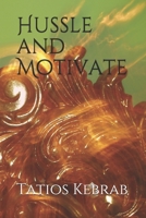 Hussle and Motivate 1697836313 Book Cover