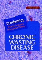 Chronic Wasting Disease (Epidemics.) 0823941981 Book Cover