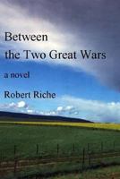 Between the Two Great Wars 1482089122 Book Cover