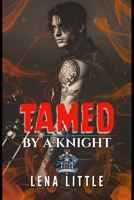 TAMED By A Knight: A Motorcycle Club Romance Book (THE KNIGHT RIDERS MC) B0FG9CDZTG Book Cover