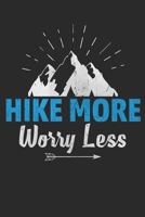 Hike More Worry Less: Hike More Worry Less: Hiking Journal Complete Notebook Record of Your Hikes Hiking Log Book 6 x 9 100 pages Travel Size 1711927023 Book Cover