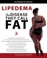 Lipedema - The Disease They Call FAT: An Overview for Clinicians 0998984515 Book Cover