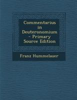Commentarius in Deuteronomium (Classic Reprint) 1289970564 Book Cover