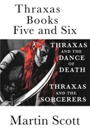 Thraxas Books Five and Six: Thraxas and the Sorcerers & Thraxas and the Dance of Death 1548353132 Book Cover