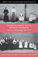 Changing Family Size in England and Wales: Place, Class and Demography, 1891–1911 0521801532 Book Cover